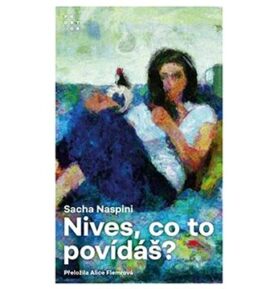 Nives, co to povídáš?