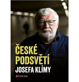 České podsvětí Josefa Klímy