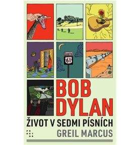 Bob Dylan: Život v sedmi písních