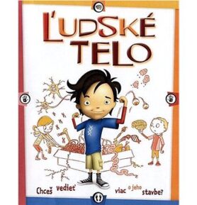 Ľudské telo: Chceš vedieť viac o jeho stavbe?