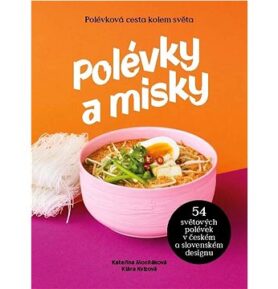 Polévky a misky: 54 polévek, 54 misek od 15 designerů