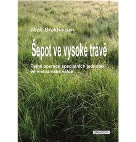 Šepot ve vysoké trávě: Tajné operace speciálních jednotek ve vietnamské válce