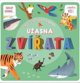 Úžasná zvířata: Přes 60 odklápěcích okének