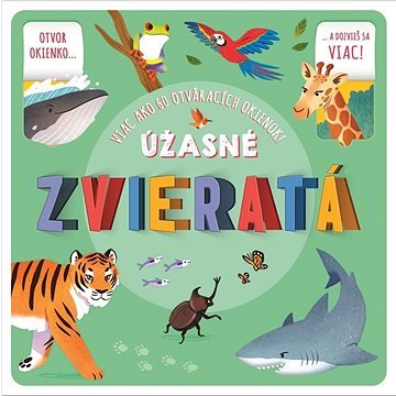Úžasné zvieratá: Viac ako 60 otváracích okienok!