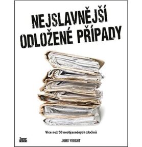 Nejslavnější odložené případy: Více než 50 neobjasněných zločinů