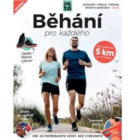 Běhání pro každého: Vše, co potřebujete vědět, než vyběhnete