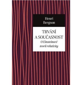 Trvání a současnost: O Einsteinově teorii relativity