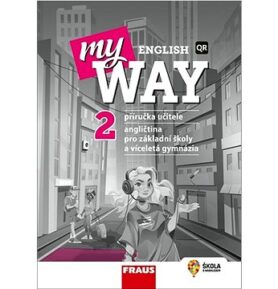 My English Way 2 Příručka učitele: Angličtina pro základní školy a víceletá gymnázia