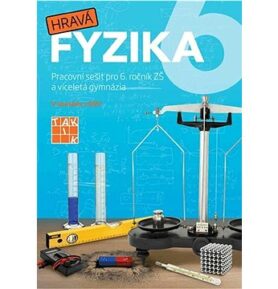 Hravá fyzika 6 Pracovní sešit