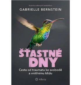 Šťastné dny: Cesta od traumatu ke svobodě a vnitřnímu klidu