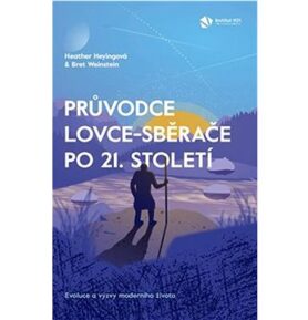 Průvodce lovce-sběrače po 21. století: Evoluce a výzvy moderního života