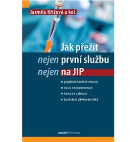 Jak přežít (nejen) první službu (nejen) na JIP