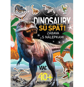Dinosaury sú späť