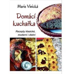 Domácí kuchařka: Recepty klasické, moderní i dietní