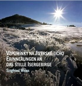 Vzpomínky na jizerské ticho / Erinnerungen an das stille isergebirge