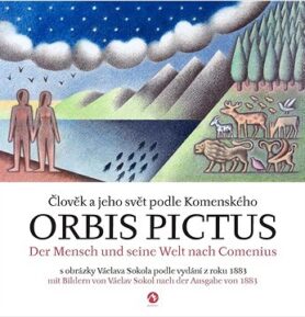 Orbis pictus Člověk a jeho svět podle Komenského: s obrázky Václava Sokola podle vydání z roku 1883