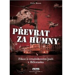 Převrat za humny: Fikce o vrtulníkovém vojenském puči v Bělorusku