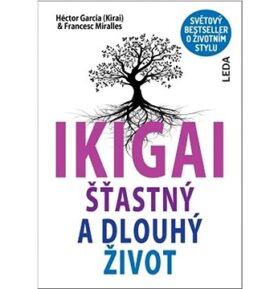 IKIGAI: Šťastný a dlouhý život