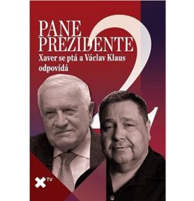 Pane prezidente 2: Xaver se ptá a Václav Klaus odpovídá