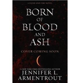 Born of Blood and Ash