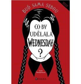 Co by udělala Wednesday?: Buď sama sebou