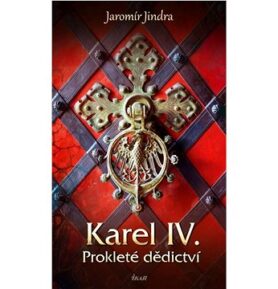 Karel IV. Prokleté dědictví