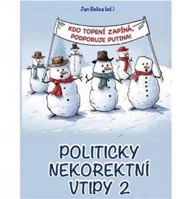 Kdo topení zapíná, podporuje Putina!: Politicky nekorektní vtipy 2