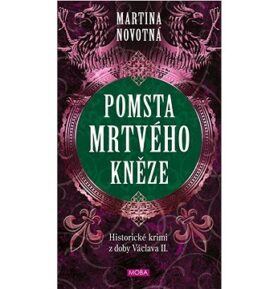 Pomsta mrtvého kněze: Historické krimi z doby Václava II.