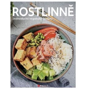 Rostlinně: Jednoduché veganské recepty
