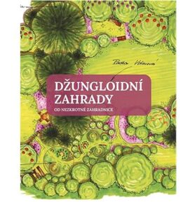Džungloidní zahrady od Nezkrotné zahradnice
