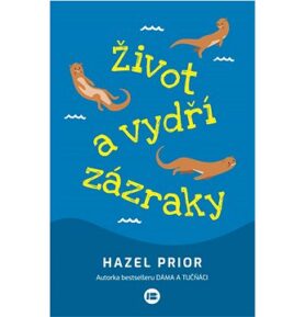Život a vydří zázraky