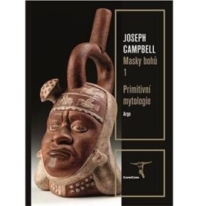Masky bohů 1 Primitivní mytologie
