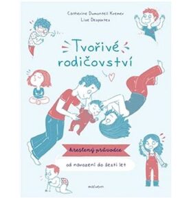 Tvořivé rodičovství: Kreslený průvodce od narození do 6 let