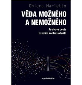 Věda možného a nemožného: Fyzikova cesta územím kontrafaktuálů
