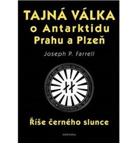 Tajná válka o Antarktidu, Prahu a Plzeň: Říše černého slunce