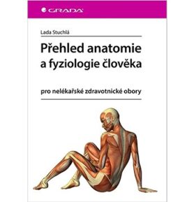 Přehled anatomie a fyziologie člověka: pro nelékařské zdravotnické obory