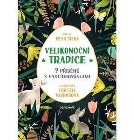 Velikonoční tradice: 9 příběhů s vystřihovánkami