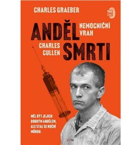 Anděl smrti: Nemocniční vrah Charles Cullen