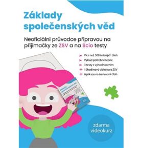 Základy společenských věd: Neoficiální průvodce přípravou na přijímačky ze ZSV a na SCIO testy