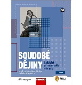 Soudobé dějiny Badatelský pracovní sešit dějepisu: Pro 9. ročník základních škol a víceletá gymnázia