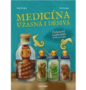 Medicína: úžasná i děsivá
