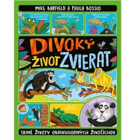 Divoký život zvierat: Tajné životy obdivuhodných živočíchov