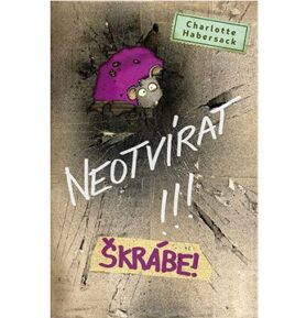 Neotvírat!!! Škrábe!