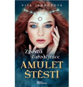 Amulet štěstí: Zpověď čarodějnice