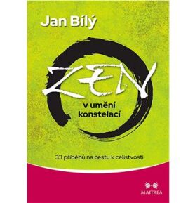 Zen v umění konstelací: 33 příběhů na cestu k celistvosti