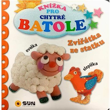 Zvířátka na statku: Knížka pro chytré batole