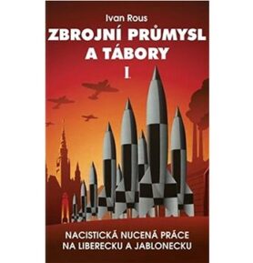 Zbrojní průmysl a tábory I
