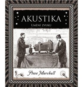 Akustika: Umění zvuku
