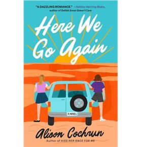 Here We Go Again: A Novel
