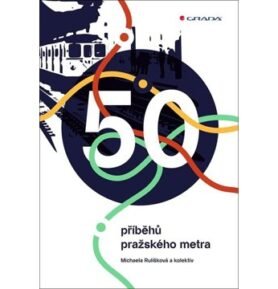 50 příběhů pražského metra
